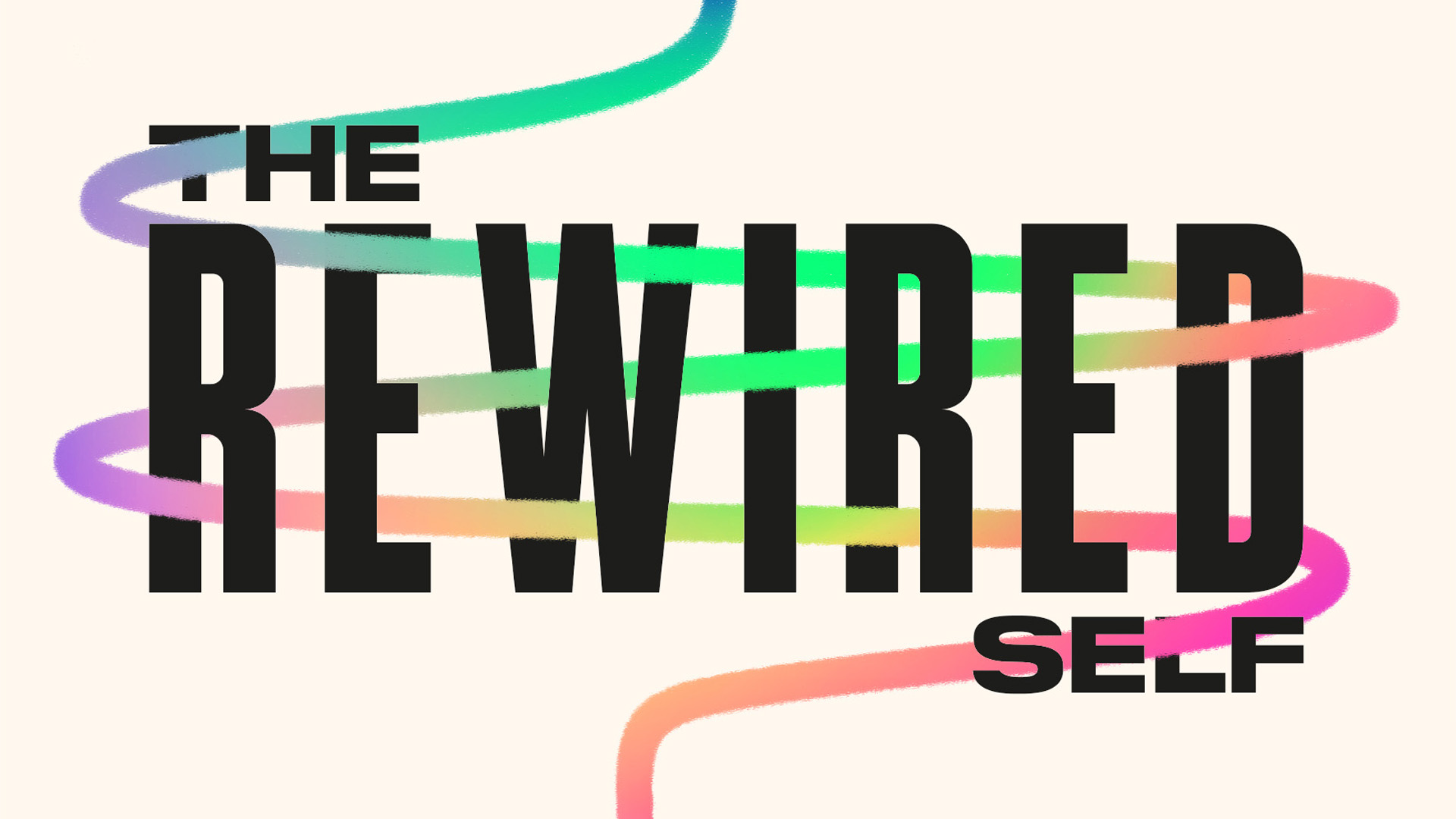 REWIRED 2022 THE REWIRED SELF 1920×1080-EDIT REWIRED 2022 THE REWIRED SELF 1920×1080-EDIT